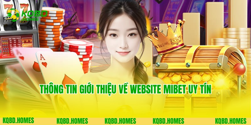 Giới thiệu thông tin về nhà cái Mibet đẳng cấp hàng đầu