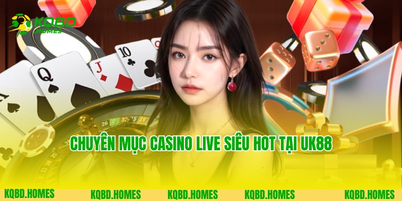 Tham gia trải nghiệm live casino đỉnh cao cùng UK88