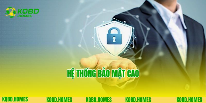 Hệ thống bảo mật cao