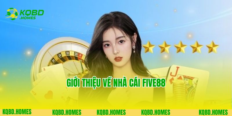 Giới thiệu về nhà cái Five88