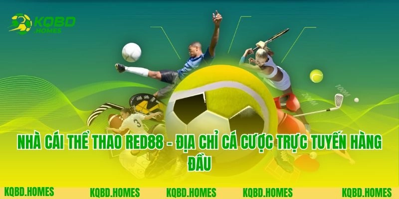 Nhà Cái Thể Thao Red88 – Địa Chỉ Cá Cược Trực Tuyến Hàng Đầu
