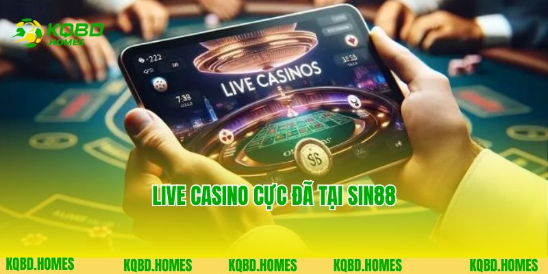 Live casino cực đã tại Sin88