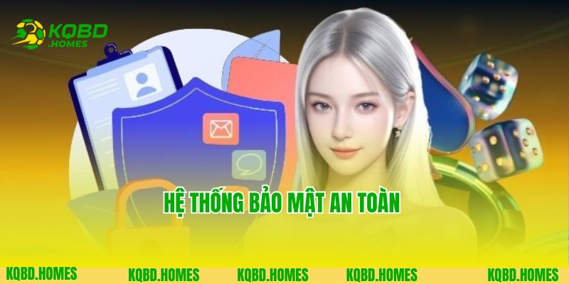 Hệ thống bảo mật an toàn 