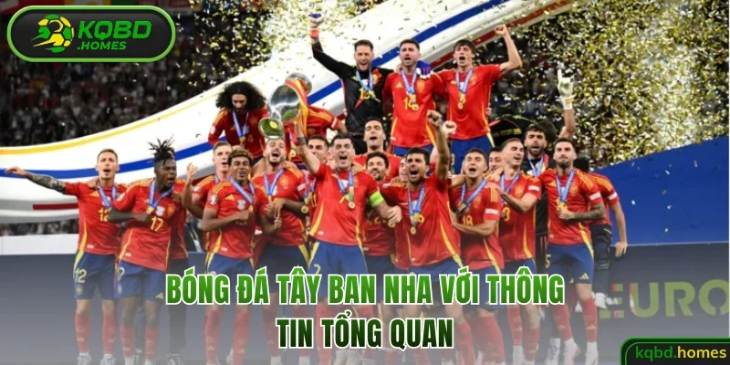 Bóng đá Tây Ban Nha với thông tin tổng quan