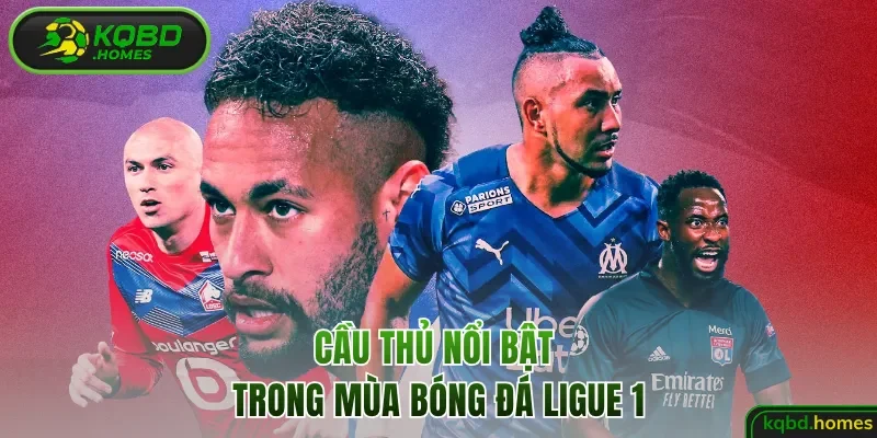 Cầu thủ nổi trội trong mùa bóng đá Ligue 1