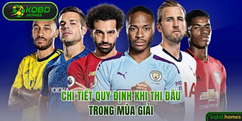 Chi tiết quy định khi thi đấu trong mùa giải