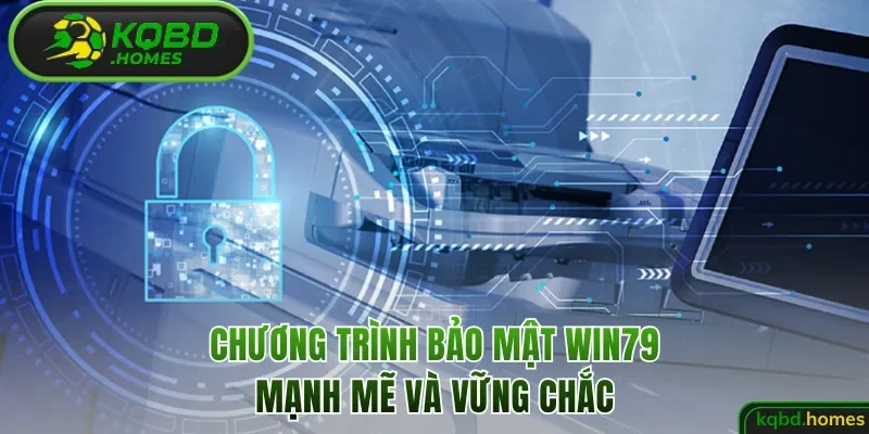 Chương trình bảo mật Win79 mạnh mẽ và vững chắc
