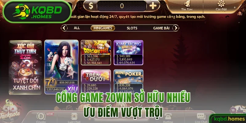 Cổng game Zowin sở hữu nhiều ưu điểm vượt trội