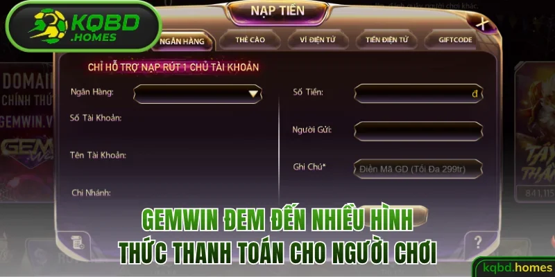 Gemwin đem đến nhiều hình thức thanh toán cho người chơi