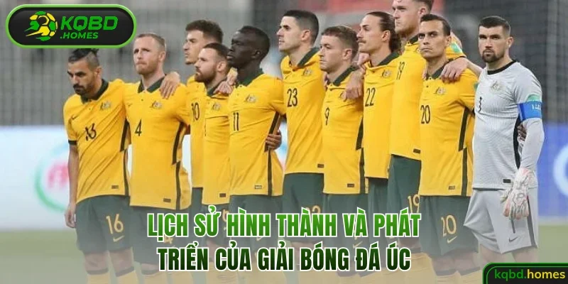 Lịch sử hình thành và phát triển của giải bóng đá Úc