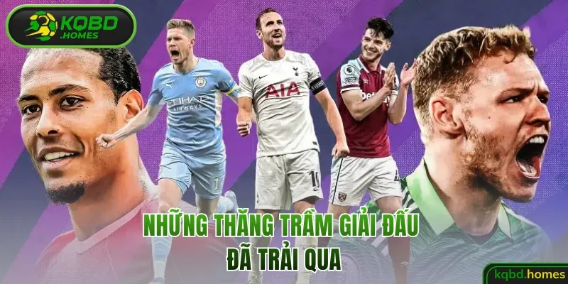 Những thăng trầm giải đấu đã trải qua