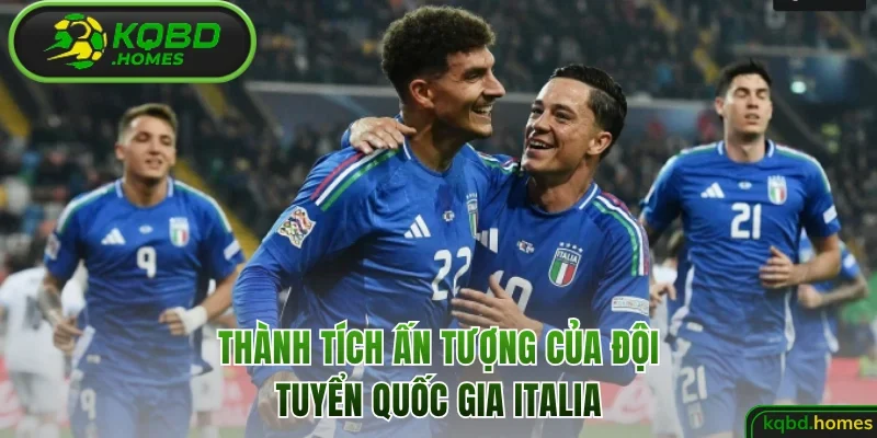 Thành tích ấn tượng của đội tuyển quốc gia Italia