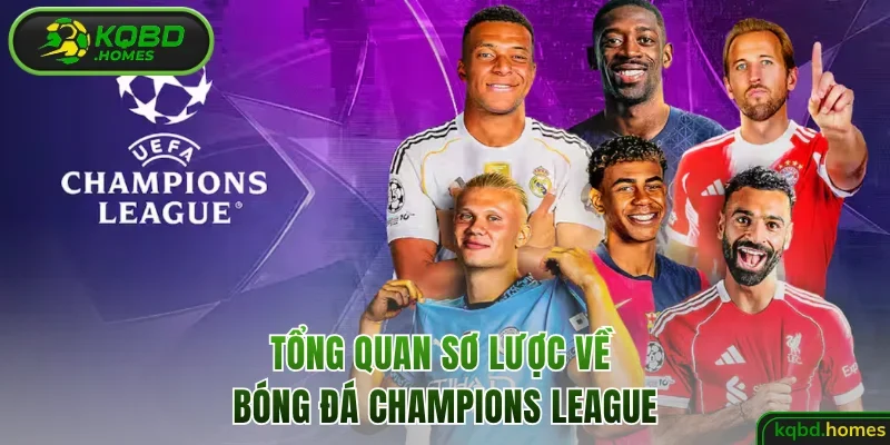 Tổng quan sơ lược về bóng đá Champions League