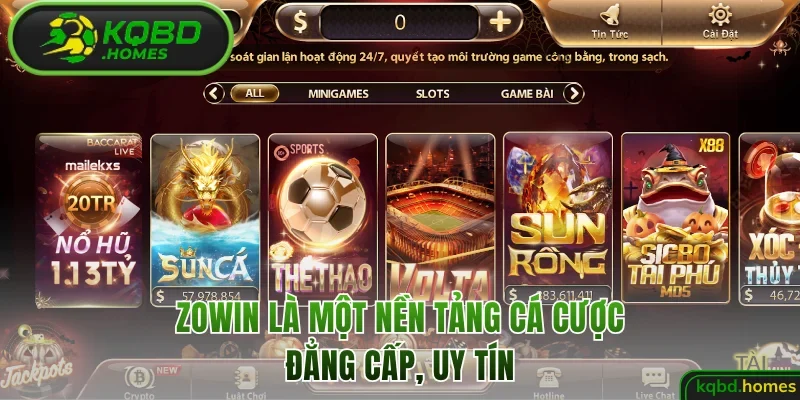 Zowin là một nền tảng cá cược đẳng cấp, uy tín